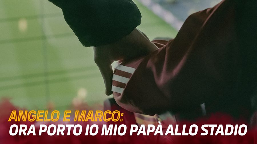 “Now I’m taking my dad to the stadium”: the story of Angelo and Marco